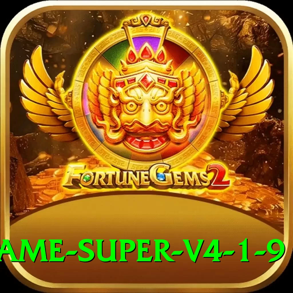 777xk Game Super v4.1.9 - 2